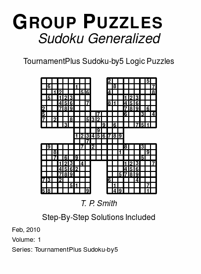 Group Puzzles (Sudoku Generalized) TournamentPlus Sudoku-by5 Logic Puzzles, Volume 1.