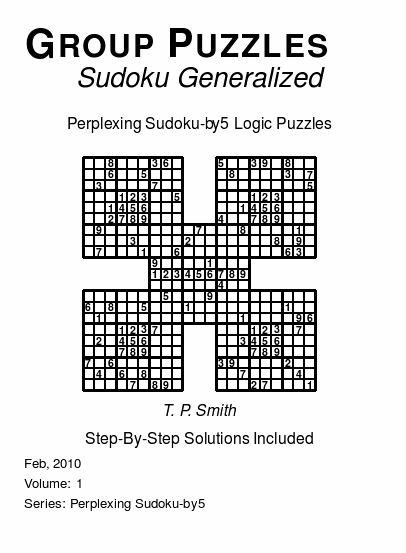 Group Puzzles (Sudoku Generalized) Perplexing Sudoku-by5 Logic Puzzles, Volume 1.