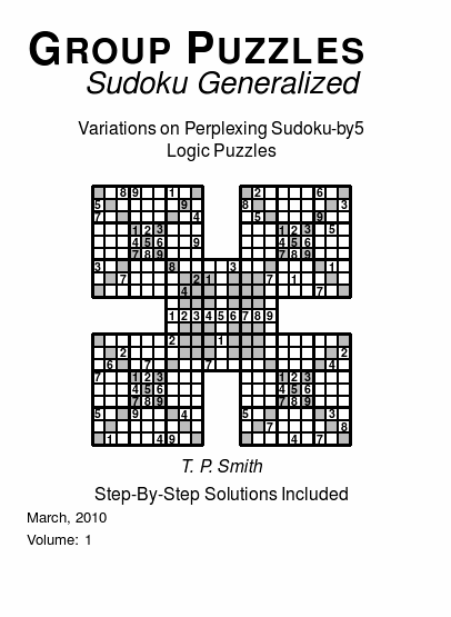 Group Puzzles (Sudoku Generalized)  Variations on Perplexing Sudoku-by5 Logic Puzzles, Volume 1.