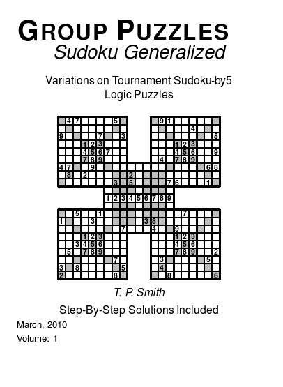 Group Puzzles (Sudoku Generalized)  Variations on Tournament Sudoku-by5 Logic Puzzles, Volume 1.